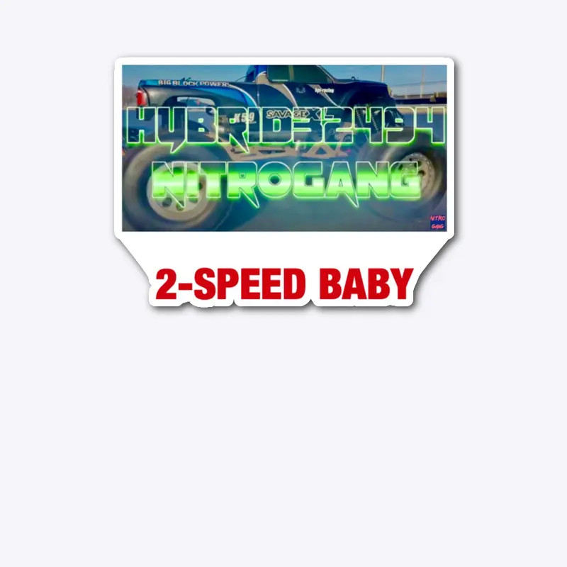 NitroGang 2-SPEED BABY